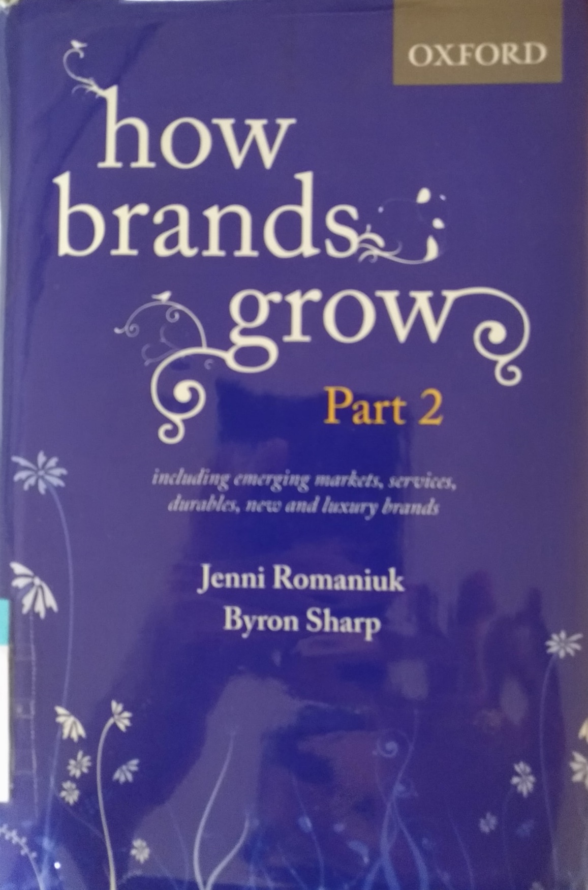 Cover of How brands grow. Part 2, Including emerging markets, services and durables, new brands and luxury brands
