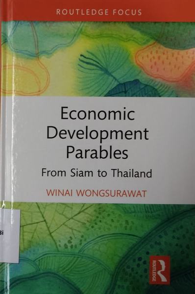 Cover of Economic development parables : from Siam to Thailand