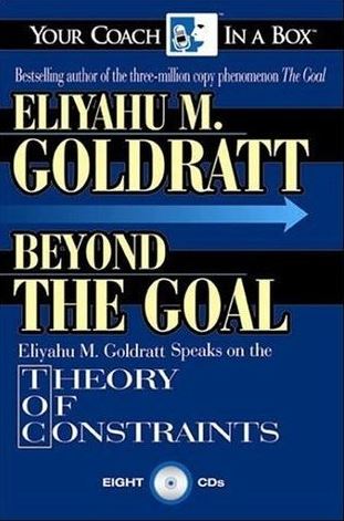Cover of Beyond the Goal : Eliyahu Goldratt speaks on the Theory of Constraints